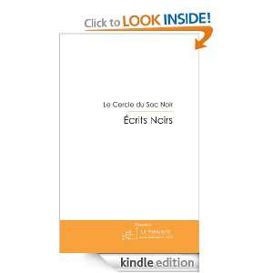 Ecrits Noirs (French Edition) Le cercle du sac noir  