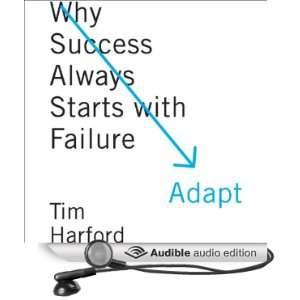 Adapt: Why Success Always Starts with Failure [Unabridged] [Audible 