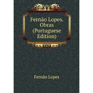   : FernÃ£o Lopes. Obras (Portuguese Edition): FernÃ£o Lopes: Books
