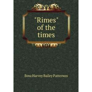  Rimes of the times Bosa Harvey Bailey Patterson Books