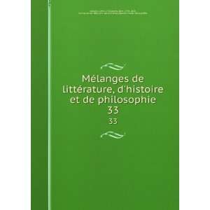 MÃ©langes de littÃ©rature, dhistoire et de philosophie. 33