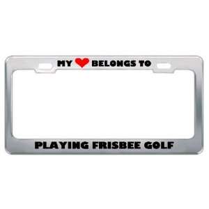 My Heart Belongs To Playing Frisbee Golf Hobby Hobbies Metal License 