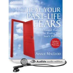  Heal Your Past Life Fears (Audible Audio Edition) Ainslie 