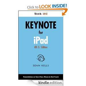 Keynote for iPad (Tech 102) Sean Kells  Kindle Store