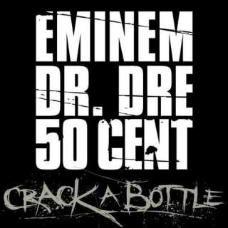  Crack A Bottle [Explicit] (Eminem, Dr. Dre & 50 Cent 