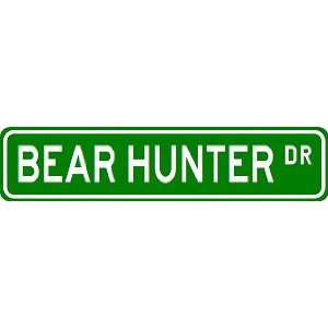 BEAR HUNTER Street Sign ~ Custom Street Sign   Aluminum:  