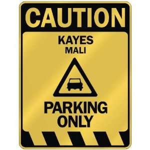   CAUTION KAYES PARKING ONLY  PARKING SIGN MALI