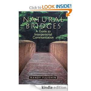 Natural Bridges: A Guide to Interpersonal Communication: Randy 