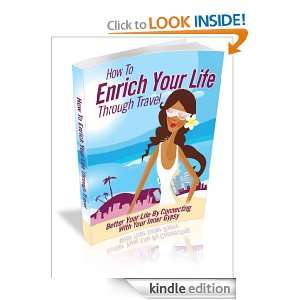 How To Enrich Your Life Through Travel Anonymous  Kindle 