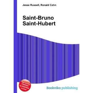  Saint Bruno Saint Hubert: Ronald Cohn Jesse Russell: Books