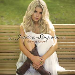 Do You Know? (Deluxe Version) Jessica Simpson