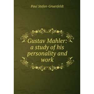   study of his personality and work Paul Stefan Gruenfeldt Books