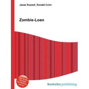 Zombie Loan: Ronald Cohn Jesse Russell: Books