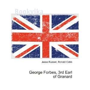  George Forbes, 3rd Earl of Granard: Ronald Cohn Jesse Russell: Books