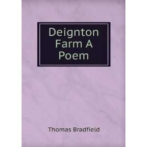  Deignton Farm A Poem.: Thomas Bradfield: Books