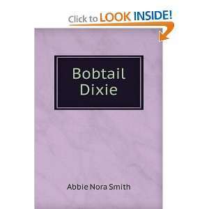 Bobtail Dixie. Abbie Nora Smith  Books