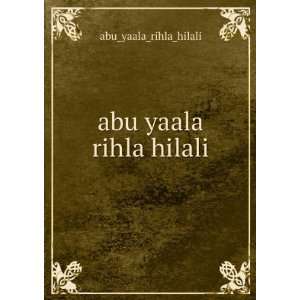  abu yaala rihla hilali: abu_yaala_rihla_hilali: Books
