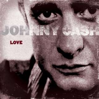  Love (Dig): Johnny Cash