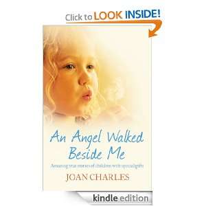   Walked Beside Me: Amazing stories of children who touch the other side