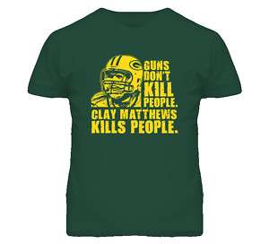 Clay Matthews Guns Dont Kill People T Shirt  