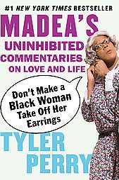 Dont Make a Black Woman Take Off Her Earrings Madeas Uninhibited 