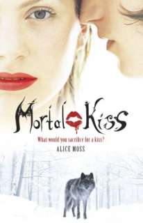   Mortal Kiss by Alice Moss, Random House Childrens 
