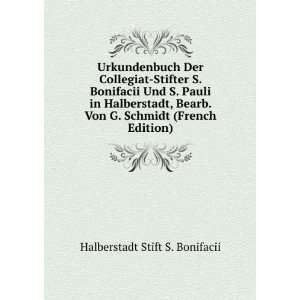   Von G. Schmidt (French Edition): Halberstadt Stift S. Bonifacii: Books