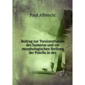   morphologischen Stellung der Patella in der . Paul Albrecht Books
