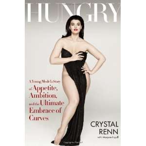  Hungry A Young Models Story of Appetite, Ambition and 
