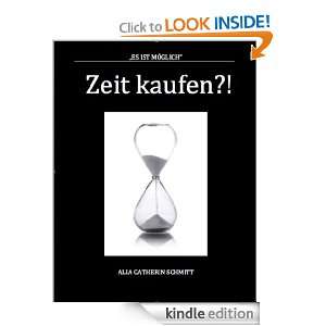 Zeit kaufen? (German Edition) Alia Catherin Schmitt  