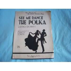  See Me Dance the Polka (Sheet Music) George Grossmith 