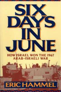 Six Days In June How Israel Won the 1967 Arab–Israeli War