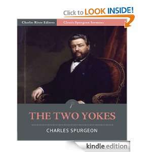 Classic Spurgeon Sermons: The Two Yokes (Illustrated): Charles 