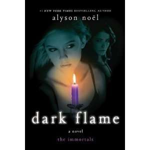  Dark Flame (Immortals) [Paperback] Alyson Noël Books