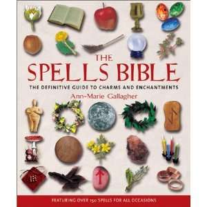  The Spells Bible [Paperback]: Ann Marie Gallagher: Books