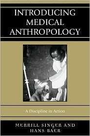 Introducing Medical Anthropology A Discipline in Action, (0759110581 