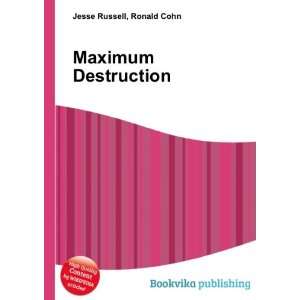  Maximum Destruction Ronald Cohn Jesse Russell Books