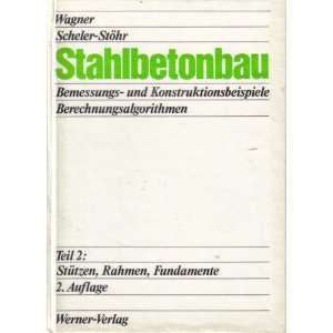   Stahlbetonbau. Band 2: Stützen und Fundamente. (9783804139954): Books