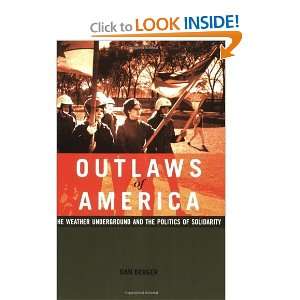 Outlaws of America The Weather Underground and the Politics of 