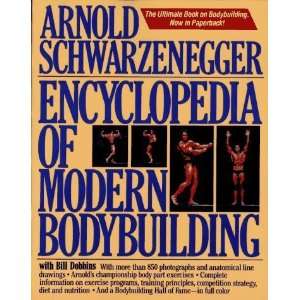   of Modern Bodybuilding [Paperback]: Arnold Schwarzenegger: Books