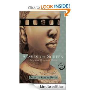 Slaves on Screen Film and Historical Vision Natalie Zemon Davis 