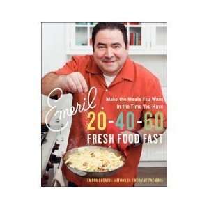  Emeril 20 40 60 Fresh Food Fast (Paperback) Author 