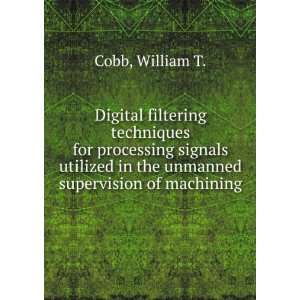   processing signals utilized in the unmanned supervision of machining