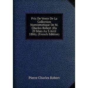   Avril 1886). (French Edition): Pierre Charles Robert: 
