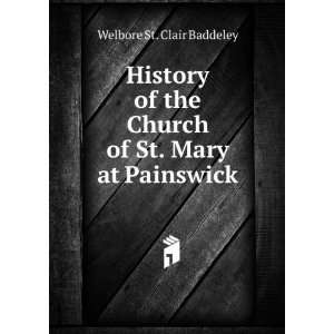   the Church of St. Mary at Painswick: Welbore St. Clair Baddeley: Books