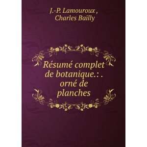   . . ornÃ© de planches. Charles Bailly J. P. Lamouroux  Books