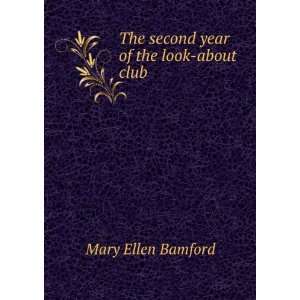    The second year of the look about club: Mary Ellen Bamford: Books