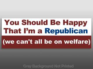 Happy Im Republican Sticker  anti welfare tea party us  