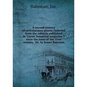   of the First century. Ed. by James Bateman. Jas. Bateman Books