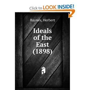  Ideals of the East (1898) (9781275306158) Herbert Baynes Books